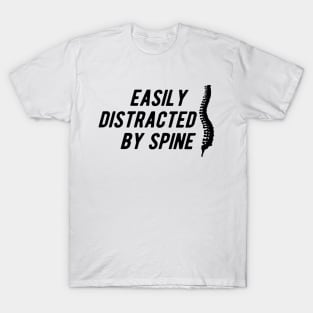 Chiropractor - Easily distracted by spine T-Shirt